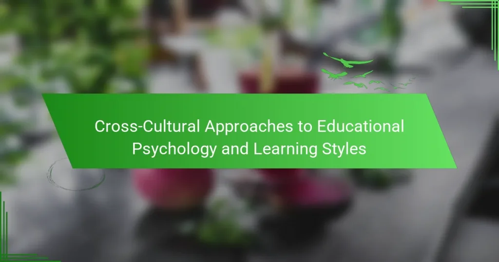 Cross-Cultural Approaches to Educational Psychology and Learning Styles