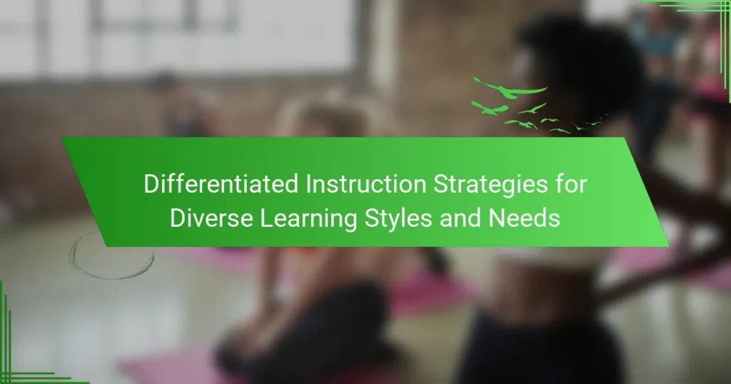 Differentiated Instruction Strategies for Diverse Learning Styles and Needs