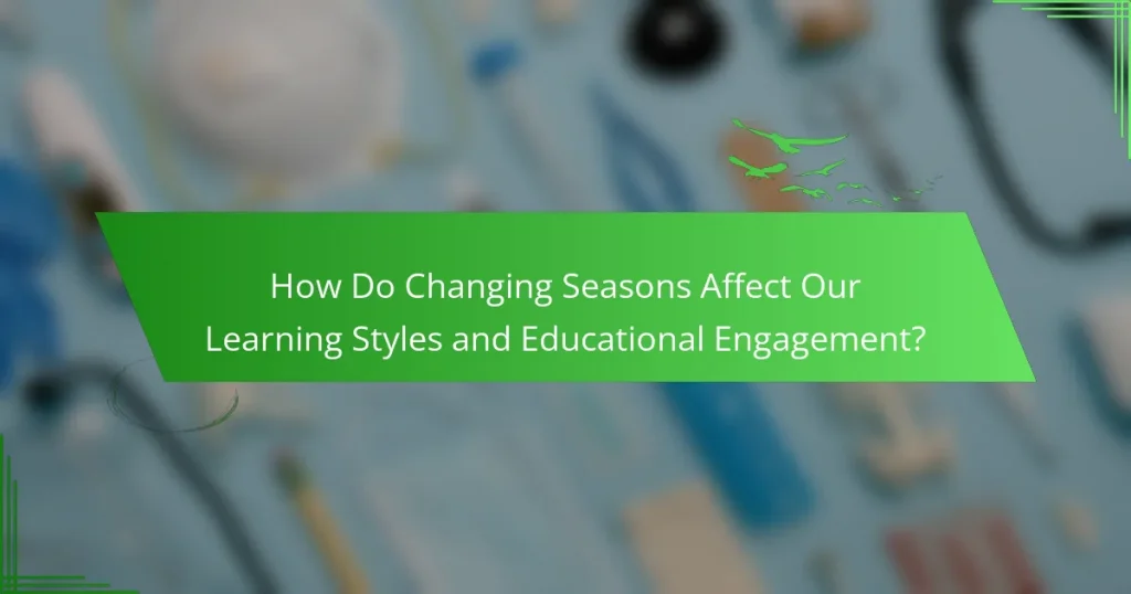 How Do Changing Seasons Affect Our Learning Styles and Educational Engagement?