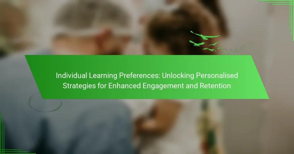Individual Learning Preferences: Unlocking Personalised Strategies for Enhanced Engagement and Retention