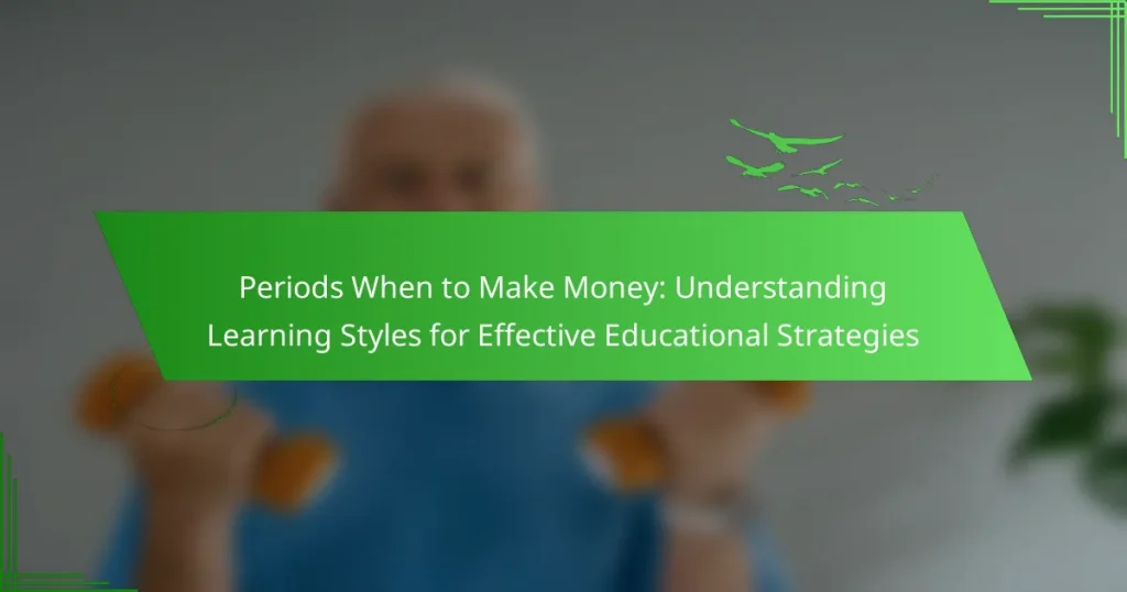 Periods When to Make Money: Understanding Learning Styles for Effective Educational Strategies