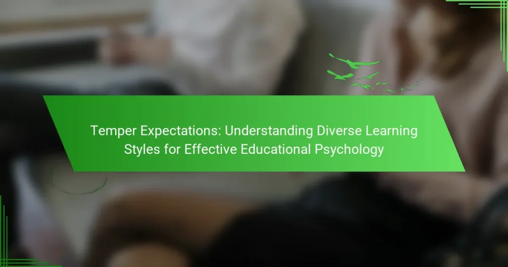 Temper Expectations: Understanding Diverse Learning Styles for Effective Educational Psychology