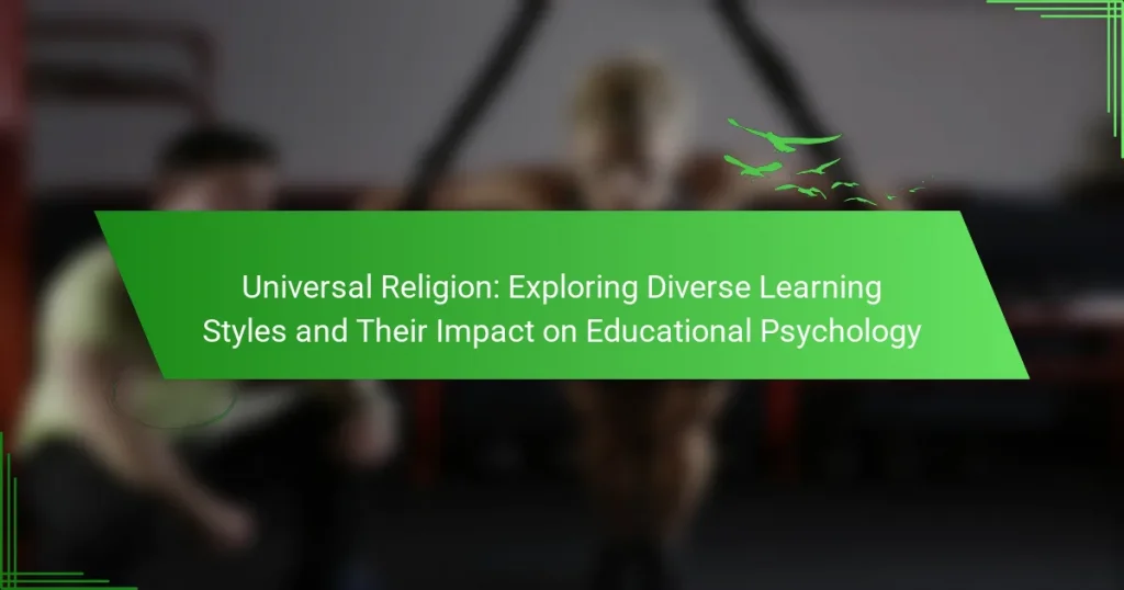 Universal Religion: Exploring Diverse Learning Styles and Their Impact on Educational Psychology