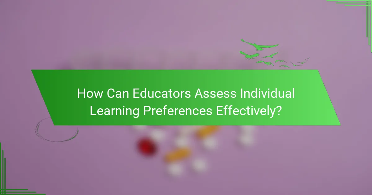 How Can Educators Assess Individual Learning Preferences Effectively?
