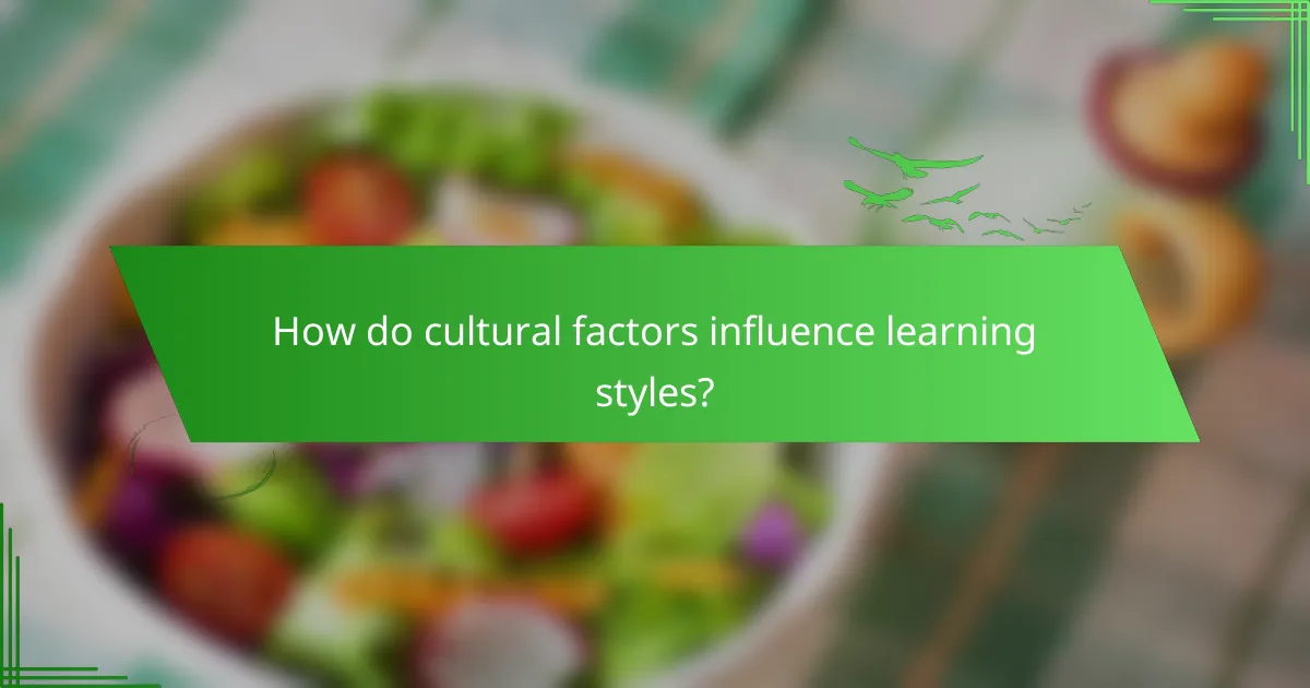 How do cultural factors influence learning styles?