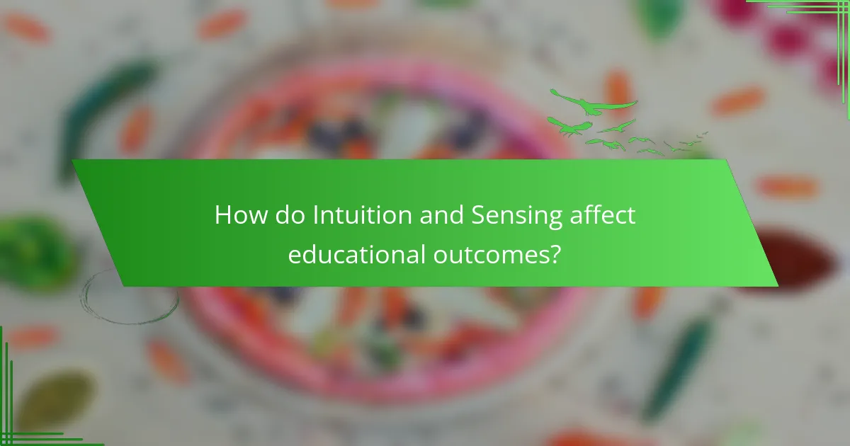 How do Intuition and Sensing affect educational outcomes?