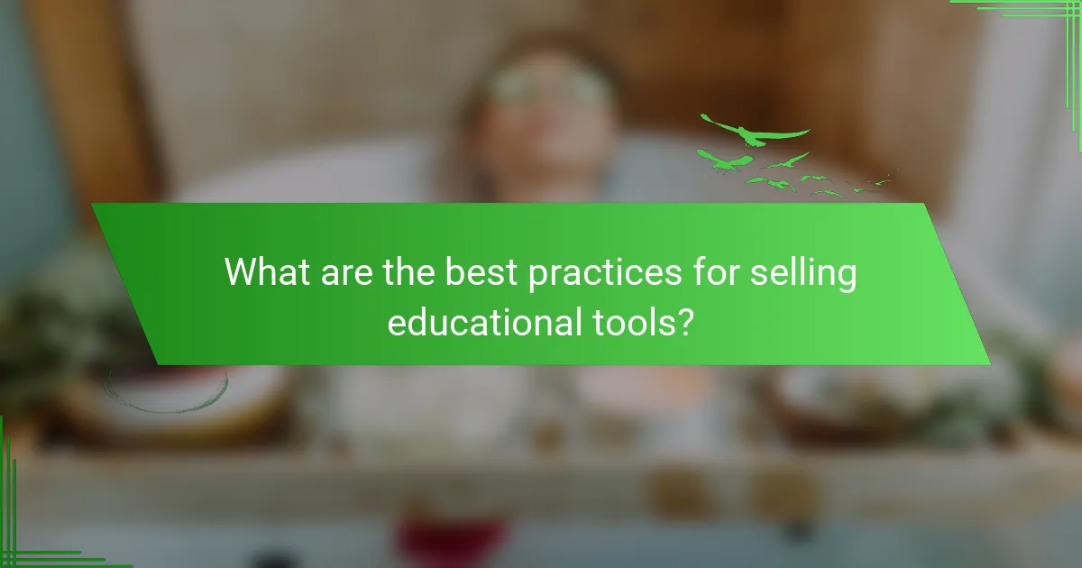 What are the best practices for selling educational tools?