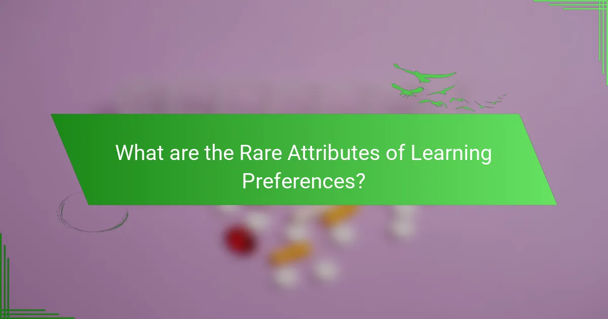 What are the Rare Attributes of Learning Preferences?