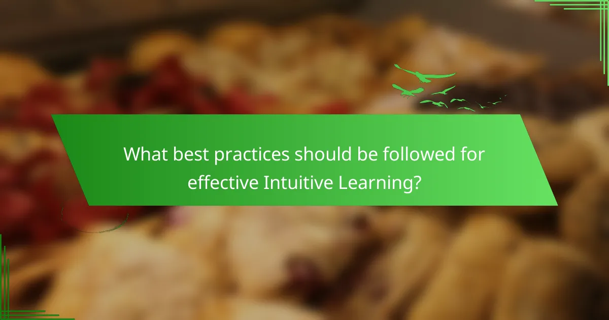 What best practices should be followed for effective Intuitive Learning?