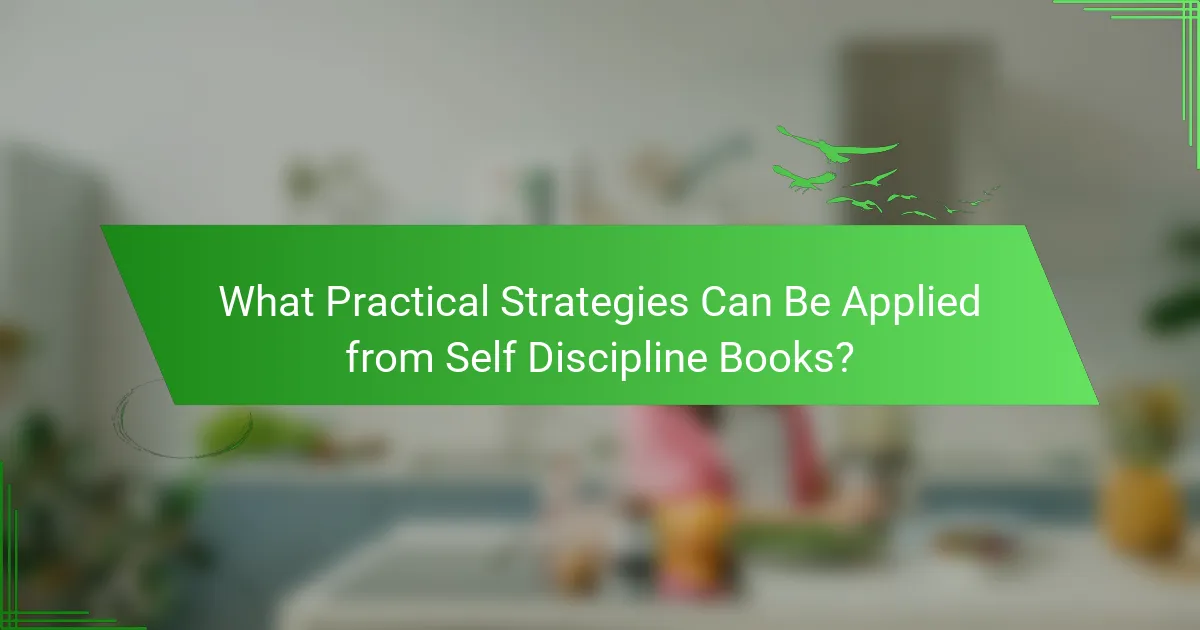 What Practical Strategies Can Be Applied from Self Discipline Books?