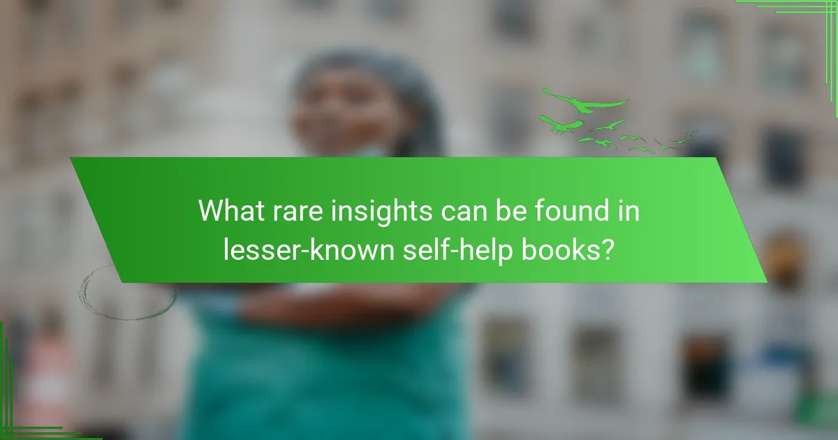 What rare insights can be found in lesser-known self-help books?