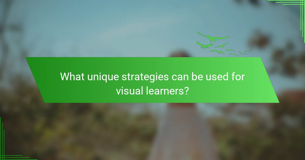 What unique strategies can be used for visual learners?
